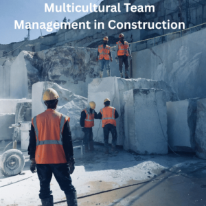 Multicultural Team Management in Construction