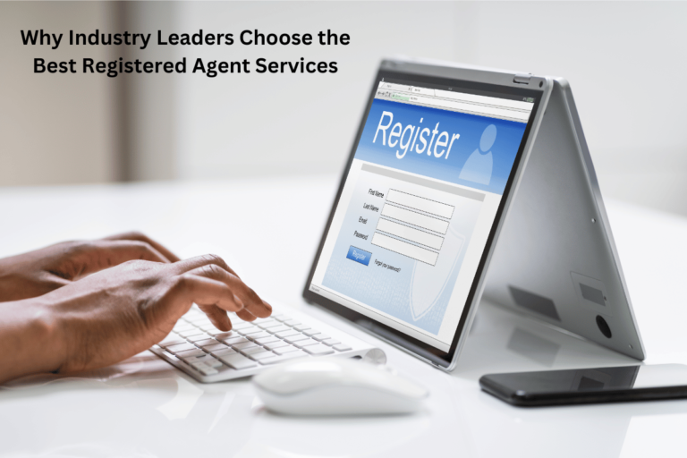 Why Industry Leaders Choose the Best Registered Agent Services