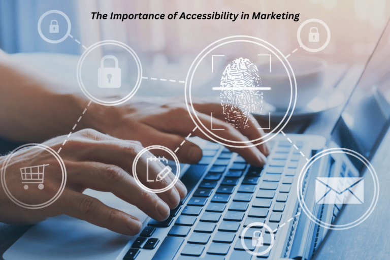 The Importance of Accessibility in Marketing