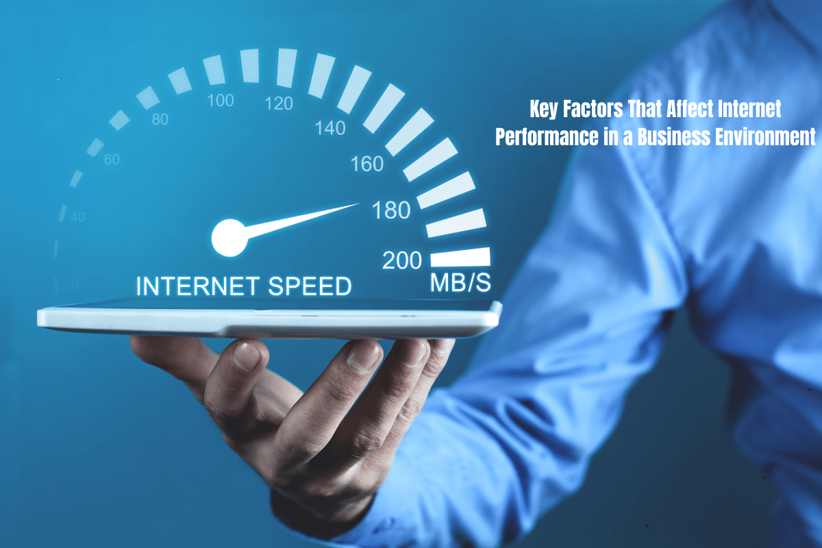Key Factors That Affect Internet Performance in a Business Environment