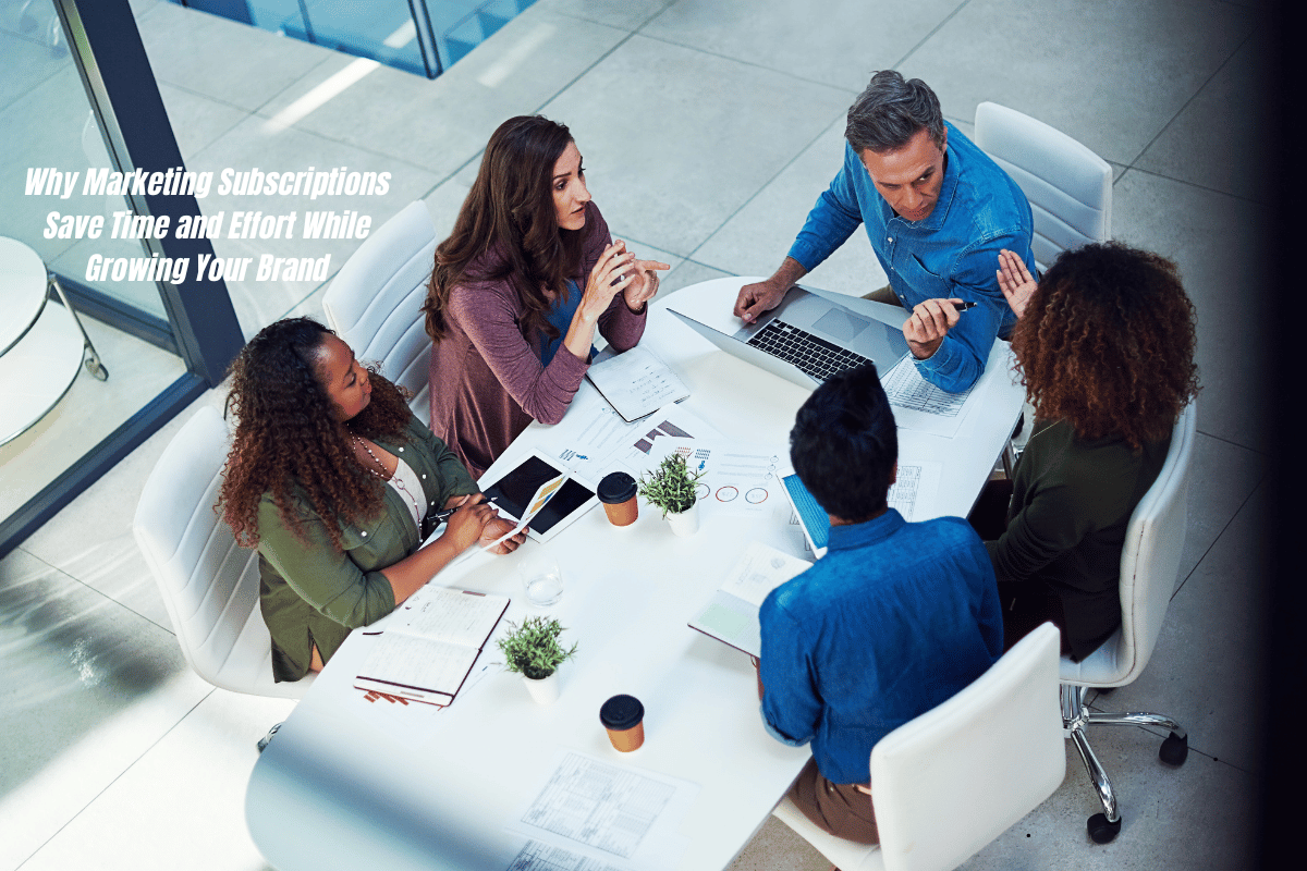 Why Marketing Subscriptions Save Time and Effort While Growing Your Brand