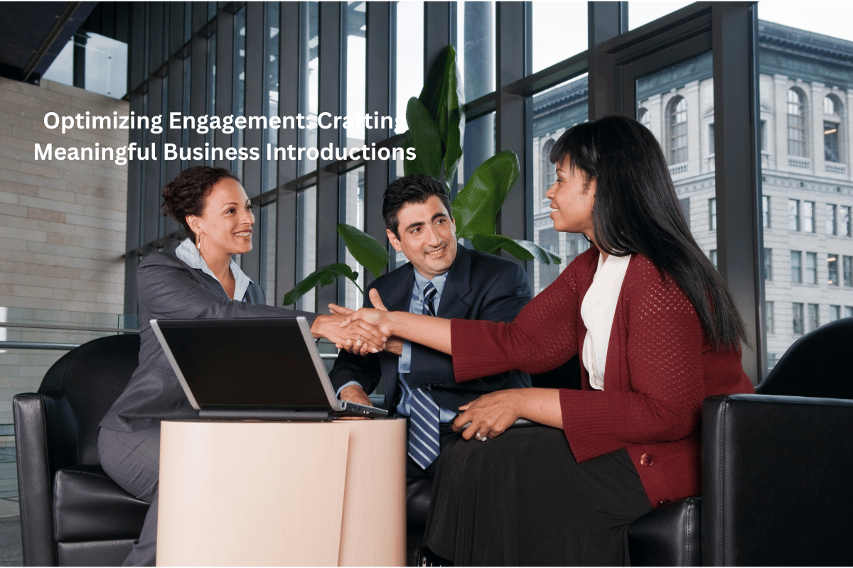 Optimizing Engagement: Crafting Meaningful Business Introductions
