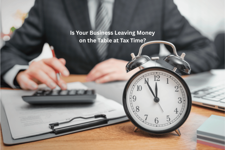 Is Your Business Leaving Money on the Table at Tax Time?