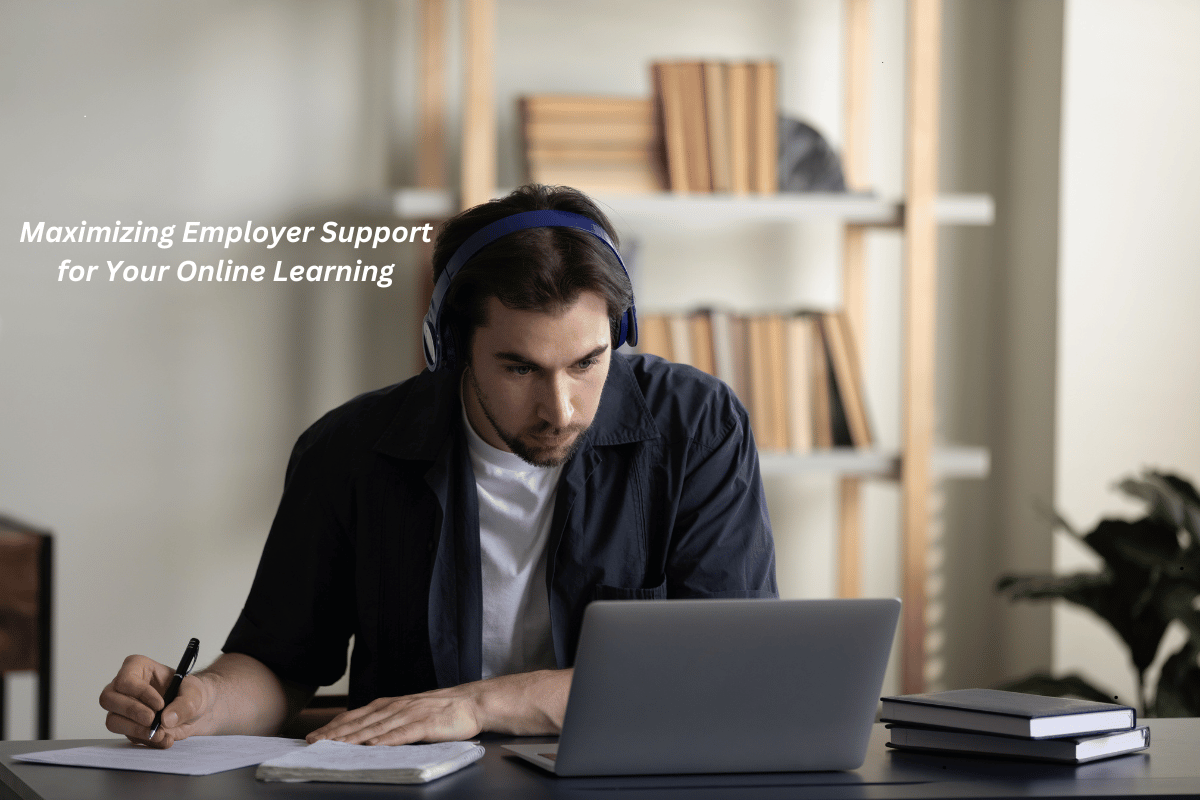 Maximizing Employer Support for Your Online Learning