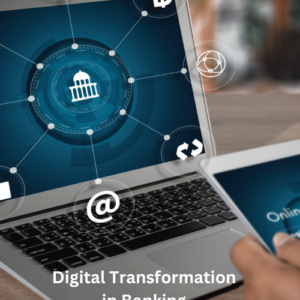 Digital Transformation in Banking
