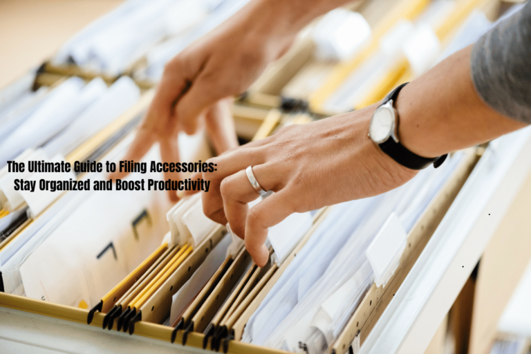 The Ultimate Guide to Filing Accessories: Stay Organized and Boost Productivity