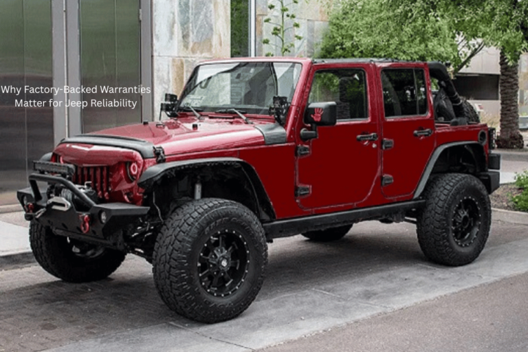 Why Factory-Backed Warranties Matter for Jeep Reliability
