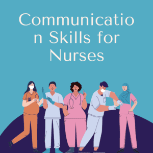 Communication Techniques for Nurses