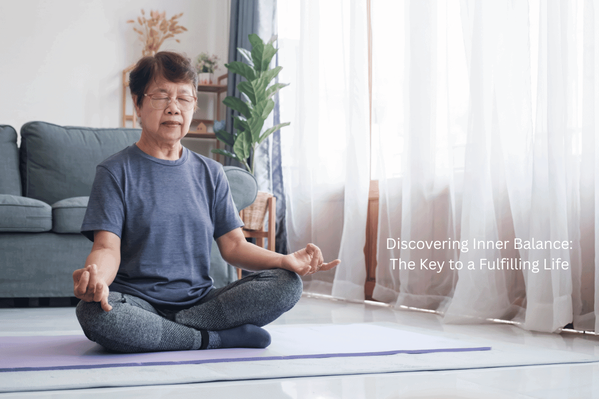 Discovering Inner Balance: The Key to a Fulfilling Life
