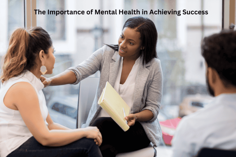 The Importance of Mental Health in Achieving Success