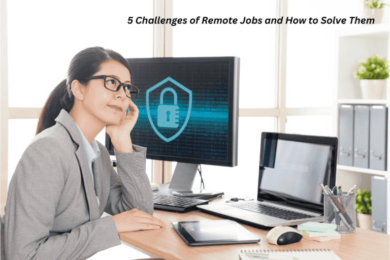 5 Challenges of Remote Jobs and How to Solve Them