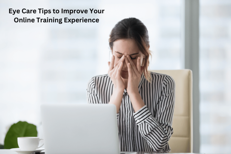 Eye Care Tips to Improve Your Online Training Experience