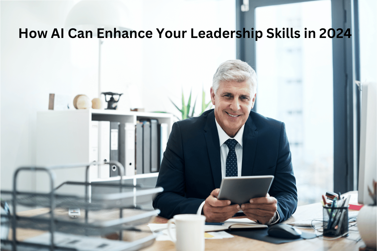 How AI Can Enhance Your Leadership Skills in 2024