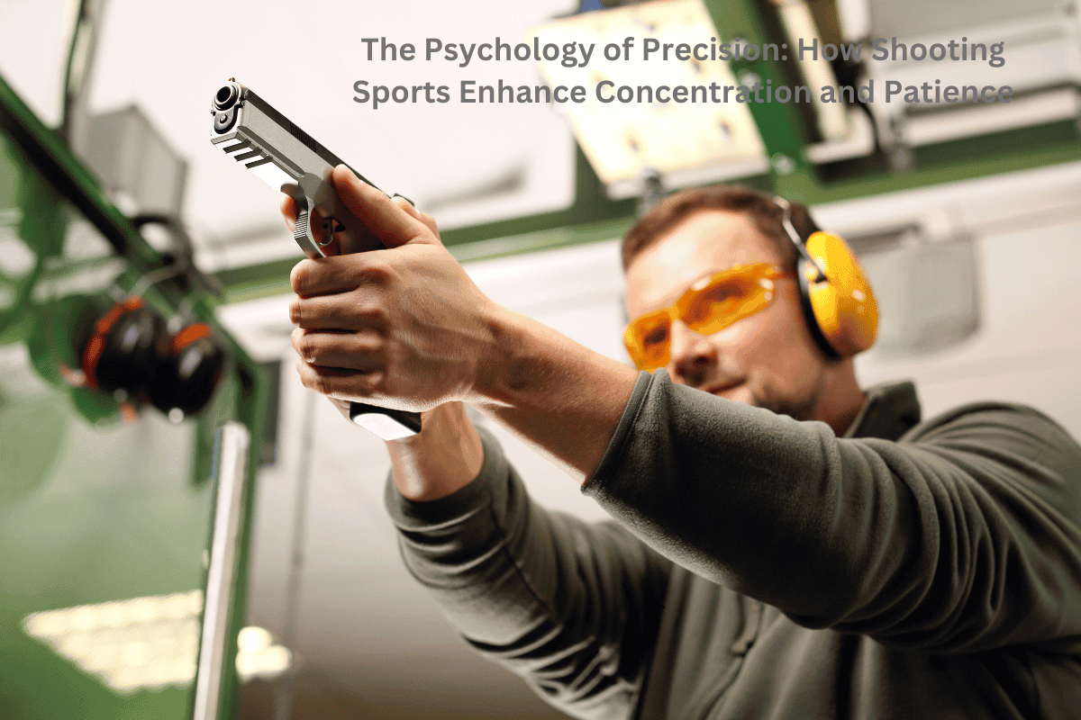 The Psychology of Precision: How Shooting Sports Enhance Concentration and Patience