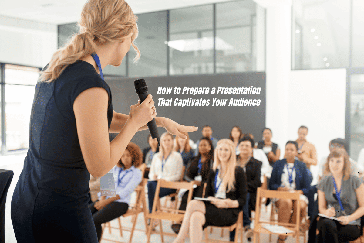How to Prepare a Presentation That Captivates Your Audience