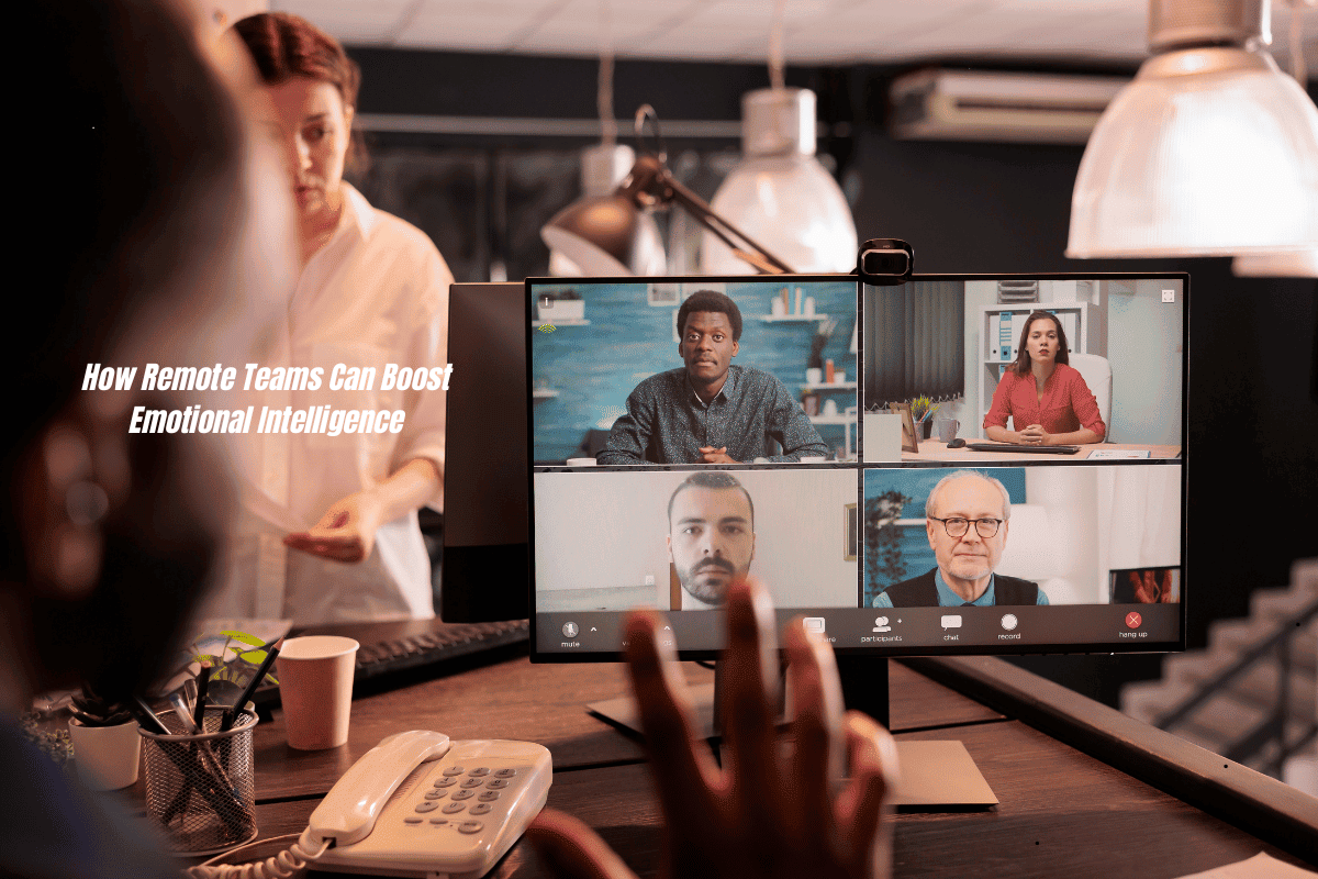 How Remote Teams Can Boost Emotional Intelligence